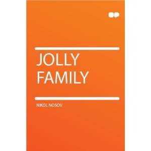 Jolly Family Nikol Nosov  Books