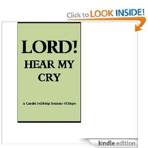 LORD HEAR MY CRY (A Candid Self Help Sessions Of Hope) M.M 