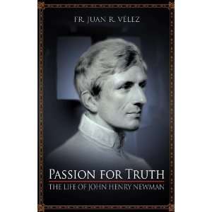   The Life of John Henry Newman [Paperback] Rev. Juan R. Velez Books