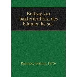   zur bakterienflora des Edamer kaÌ?ses Johann, 1873  Raamot Books