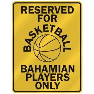  RESERVED FOR  B ASKETBALL BAHAMIAN PLAYERS ONLY  PARKING 