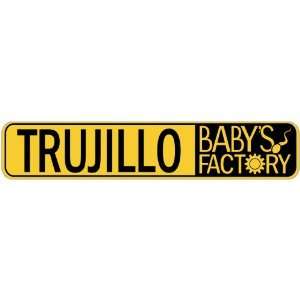 TRUJILLO BABY FACTORY  STREET SIGN 