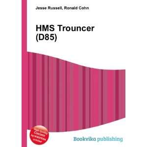 HMS Trouncer (D85) Ronald Cohn Jesse Russell Books