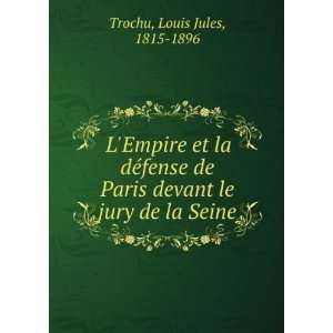   Paris devant le jury de la Seine Louis Jules, 1815 1896 Trochu Books