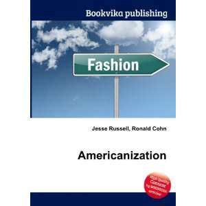  Americanization Ronald Cohn Jesse Russell Books