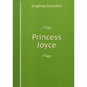  Princess Joyce Keighley Snowden Books