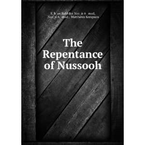 The Repentance of Nussooh NazÌ²Ä«r Aá¸¥mad , Matthews Kempson 