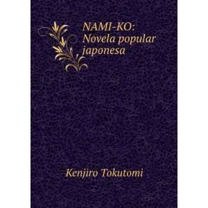  NAMI KO Novela popular japonesa Kenjiro Tokutomi Books