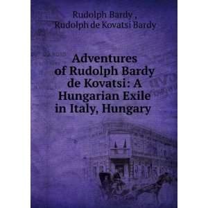   in Italy, Hungary . Rudolph de Kovatsi Bardy Rudolph Bardy  Books
