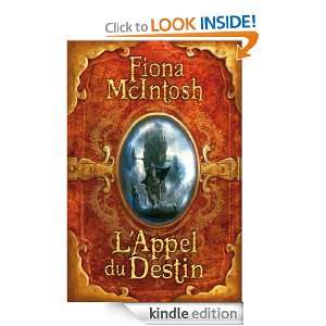 Appel du destin (JEUNESSE) (French Edition) Fiona McIntosh  