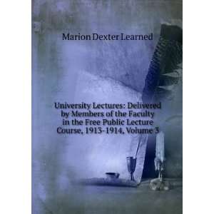 University Lectures Delivered by Members of the Faculty in the Free 