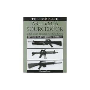  The Complete AR 15/M16 Sourcebook