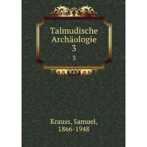    Talmudische ArchÃ¤ologie. 3 Samuel, 1866 1948 Krauss Books