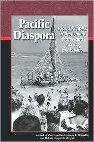 Pacific Diaspora Island Peoples in the United States and Across the 