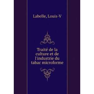   culture et de lindustrie du tabac microforme Louis V Labelle Books
