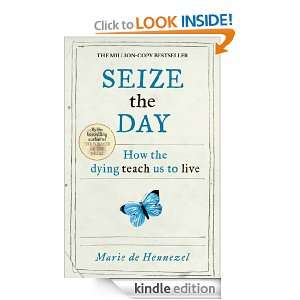 Seize the Day how the dying teach us to live Marie de Hennezel 