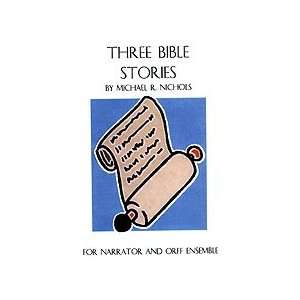  Three Bible Stories for Narrator and Orff Ensemble 