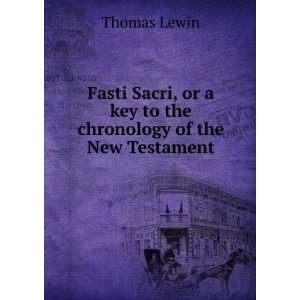   or a key to the chronology of the New Testament Thomas Lewin Books