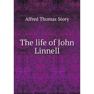  The life of John Linnell Alfred Thomas Story Books