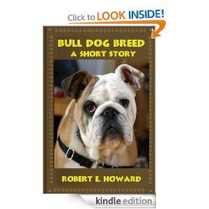 The Bull Dog Breed Robert E. Howard  Kindle Store