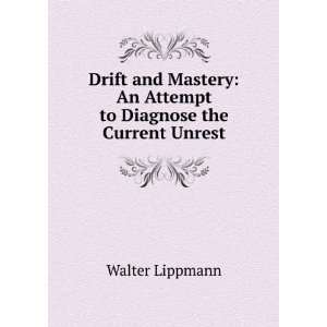   to Diagnose the Current Unrest Walter Lippmann  Books