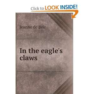  In the eagles claws Jeanne de Beir Books