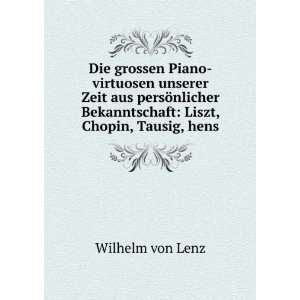   Bekanntschaft Liszt, Chopin, Tausig, hens Wilhelm von Lenz Books