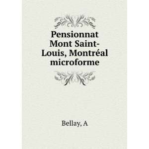   Pensionnat Mont Saint Louis, MontrÃ©al microforme A Bellay Books
