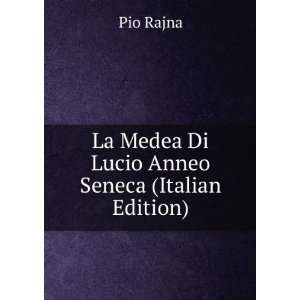    La Medea Di Lucio Anneo Seneca (Italian Edition) Pio Rajna Books