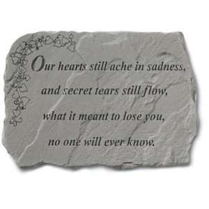  Our hearts still ache in sadness and secret tears still 