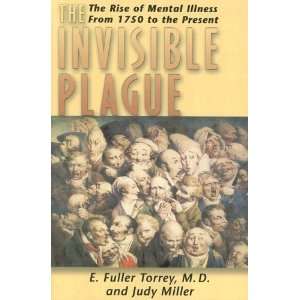  Invisible Plague The Rise of Mental Illness from 1750 to 
