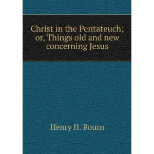  Christ in the Pentateuch; or, Things old and new 