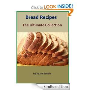   Bread Recipes   A Collection of Quick and Easy Homemade Bread Cookbook