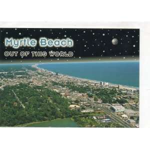 Card MYRTLE BEACH    OUT OF THIS WORLD (A Serial View of Myrtle Beach 
