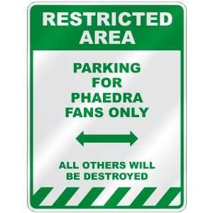   PARKING FOR PHAEDRA FANS ONLY  PARKING SIGN