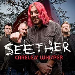  Careless Whisper (single) Seether
