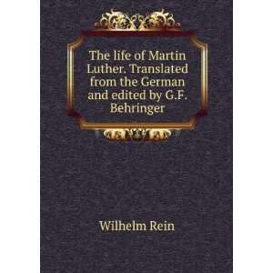   Martin Luther. Translated from the German and edited by G.F. Behringer