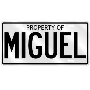  PROPERTY OF MIGUEL LICENSE PLATE SING NAME