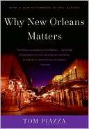 Why New Orleans Matters Tom Piazza