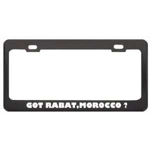 Got Rabat,Morocco ? Location Country Black Metal License Plate Frame 