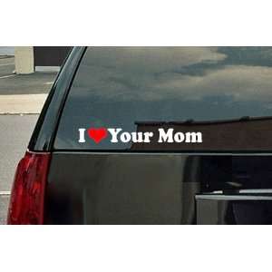  I Love Your Mom Vinyl Decal   White with a red heart 