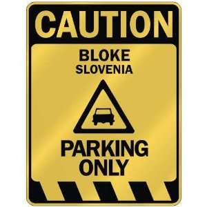   CAUTION BLOKE PARKING ONLY  PARKING SIGN SLOVENIA