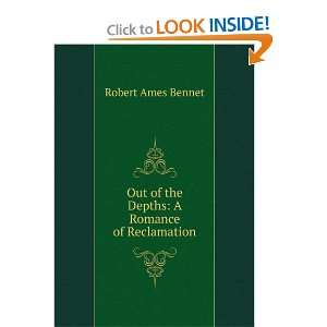  Out of the Depths A Romance of Reclamation Robert Ames 