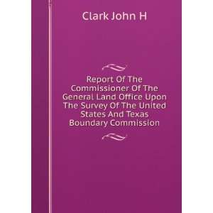  Report Of The Commissioner Of The General Land Office Upon 