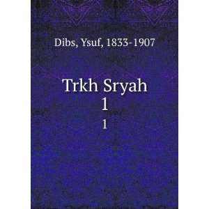  Trkh Sryah. 1 Ysuf, 1833 1907 Dibs Books