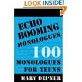 Echo Booming Monologues 100 Monologues for Teens by Mary Depner 