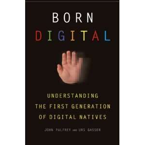  Born Digital Understanding the First Generation of 