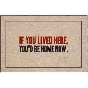  If You Lived Here, You?d Be Home Now Doormat Patio, Lawn 