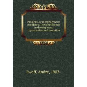   in development, reproduction and evolution AndrGe Lwoff Books