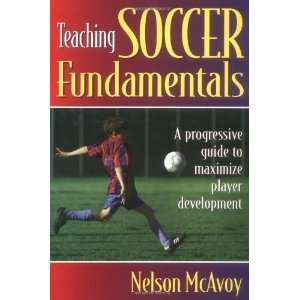    Teaching Soccer Fundamentals [Paperback] Nelson McAvoy Books